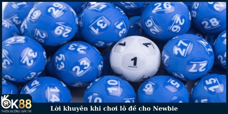 Lời khuyên khi chơi lô đề cho Newbie