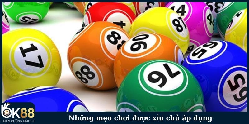Những mẹo chơi được xỉu chủ áp dụng