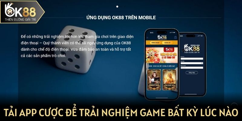 Tải app cược để trải nghiệm game bất kỳ lúc nào